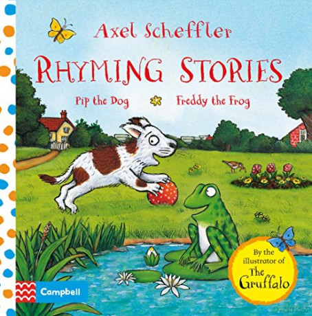 Rhyming Stories: Pip the Dog and Freddy the Frog (Campbell Axel Scheffler, 5) - Axel Scheffler [KSIĄŻKA]