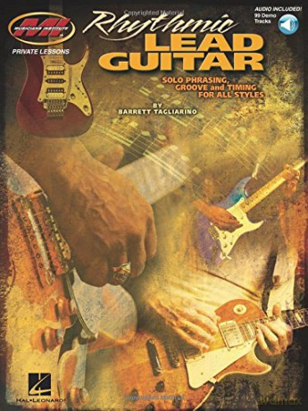 Rhythmic Lead Guitar: Solo Phrasing, Groove and Timing for All Styles (Musician's Institute Private Lessons) - Barrett Tagliarino [KSIĄŻKA]