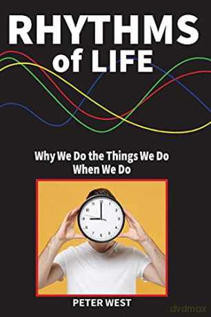 Rhythms Of Life: Why We Do What We Do When We Do - Peter [KSIĄŻKA]