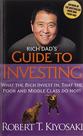 Rich Dad's Guide to Investing: What the Rich Invest In, That the Poor and Middle-Class Do Not - Robert T. Kiyosaki [KSIĄŻKA]