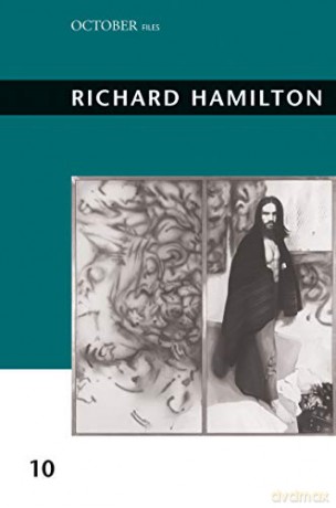 Richard Hamilton: Volume 10 (October Files, 10) - Hal Foster [KSIĄŻKA]