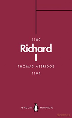 Richard I (Penguin Monarchs): The Crusader King - Thomas Asbridge [KSIĄŻKA]