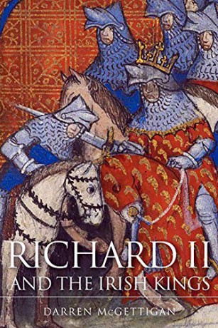 Richard II and the Irish Kings - Darren McGettigan [KSIĄŻKA]