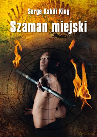 Szaman miejski - Serge Kahili King [KSIĄŻKA]