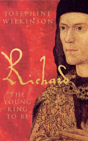 Richard III: The Young King to be - Josephine Wilkinson [KSIĄŻKA]