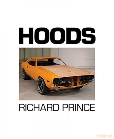 Richard Prince: Hoods: 1988-2013 - Richard Prince [KSIĄŻKA]
