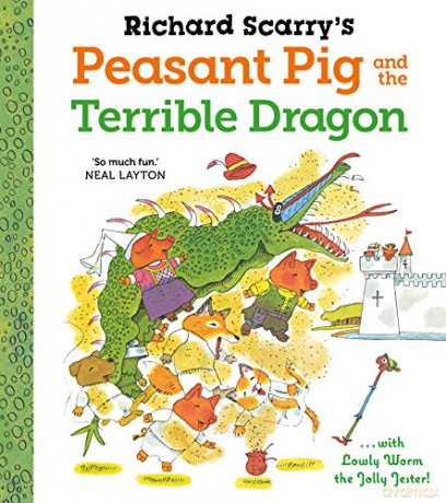 Richard Scarry's Peasant Pig and the Terrible Dragon - Richard Scarry [KSIĄŻKA]