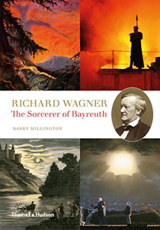 Richard Wagner: The Sorcerer of Bayreuth - Barry Millington [KSIĄŻKA]