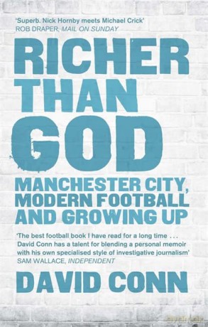 Richer Than God: Manchester City, Modern Football and Growing Up - David Conn [KSIĄŻKA]