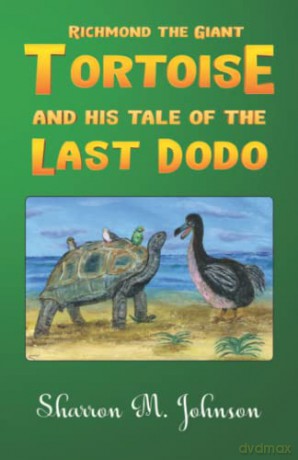 Richmond the Giant Tortoise and his tale of The Last Dodo - Sharron M Johnson [KSIĄŻKA]