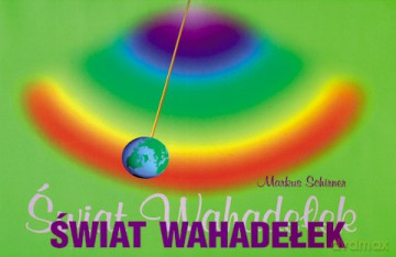Świat wahadełek - Markus Schirner [KSIĄŻKA]