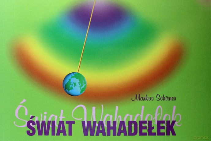 Świat wahadełek - Markus Schirner [KSIĄŻKA]
