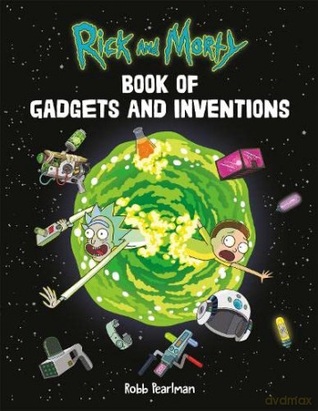Rick and Morty Book of Gadgets and Inventions - Robb Pearlman [KSIĄŻKA]