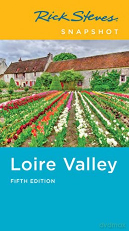 Rick Steves Snapshot Loire Valley (Fifth Edition) - Steve Smith [KSIĄŻKA]