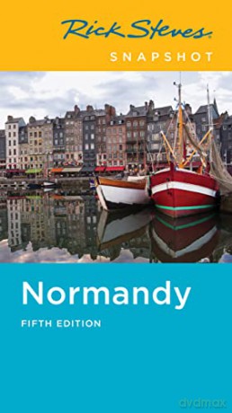 Rick Steves Snapshot Normandy (Fifth Edition) - Rick Steves [KSIĄŻKA]
