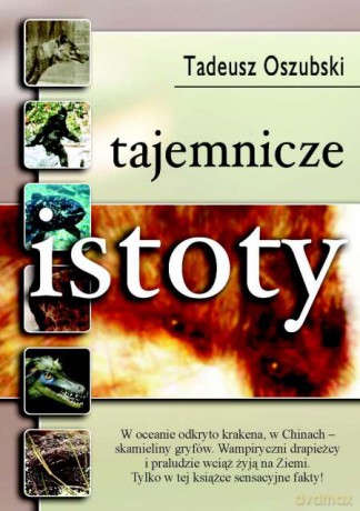 Tajemnicze Istoty - Tadeusz Oszubski (książka)