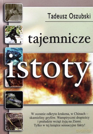 Tajemnicze Istoty - Tadeusz Oszubski (książka)