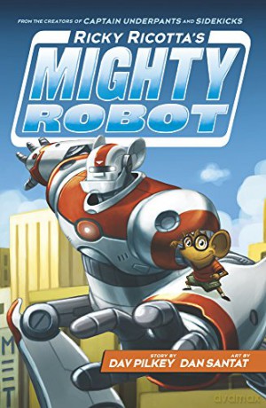Ricky Ricotta's Mighty Robot: 1 - Dav Pilkey [KOMIKS]