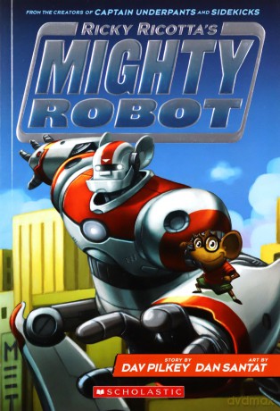 Ricky Ricotta's Mighty Robot: 1 - Dav Pilkey [KOMIKS]