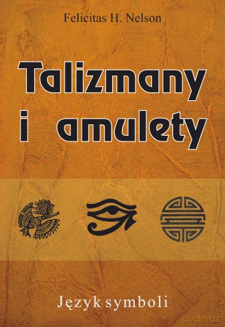 Talizmany i amulety - Felicitas H. Nelson [KSIĄŻKA]