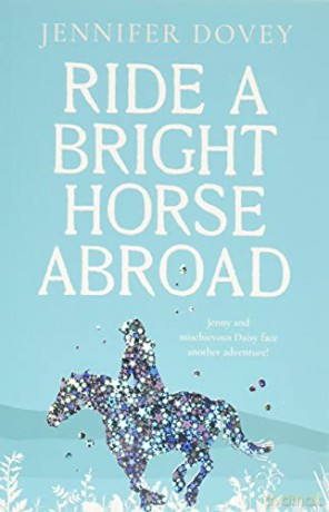 Ride a Bright Horse Abroad - Jennifer Dovey [KSIĄŻKA]