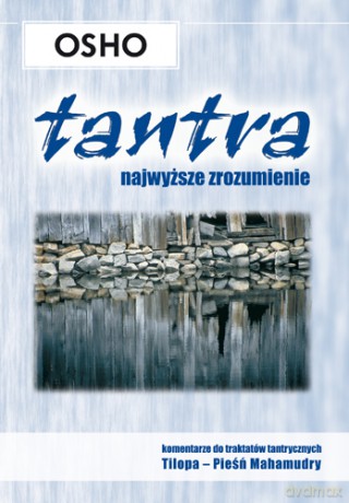 Tantra, najwyższe zrozumienie - OSHO [KSIĄŻKA]