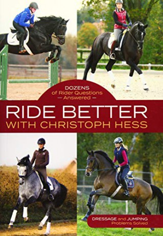 Ride Better with Christoph Hess: Dozens of Rider Questions Answered - Christoph Hess [KSIĄŻKA]