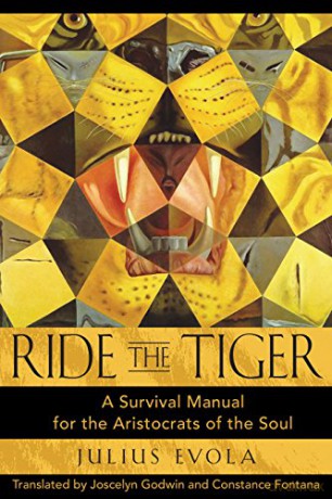 Ride the Tiger: A Survival Manual for the Aristocrats of the Soul - Julius Evola [KSIĄŻKA]