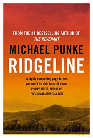 Ridgeline: From the author of The Revenant, the bestselling book that inspired the award-winning movie - Michael Punke [KSIĄŻKA]