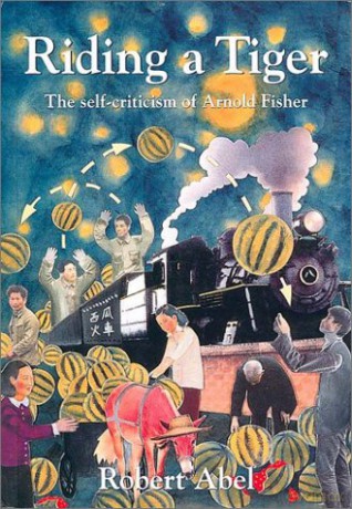 Riding a Tiger: The Self-criticism of Arnold Fisher - Robert Abel [KSIĄŻKA]