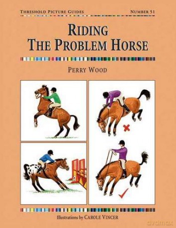 Riding the Problem Horse (Threshold Picture Guide) (Threshold Picture Guide): 51 - Perry Wood [KSIĄŻKA]