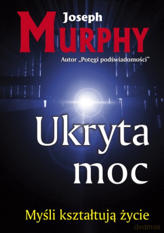 Ukryta moc - Joseph Muprhy [KSIĄŻKA]