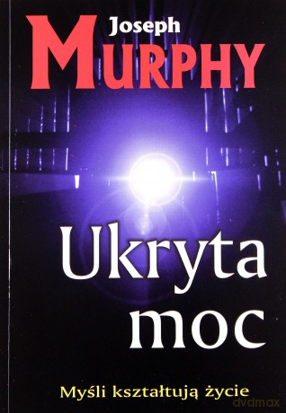 Ukryta moc - Joseph Muprhy [KSIĄŻKA]