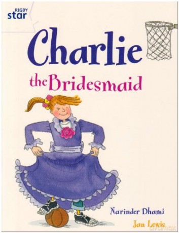 Rigby Star Guided 2 White Level: Charlie the Bridesmaid Pupil Book (single) - Narinder Dhami [KSIĄŻKA]