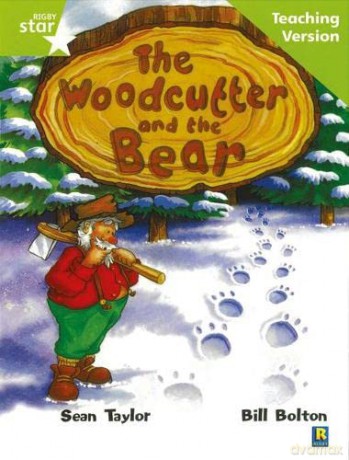 Rigby Star Guided Lime Level: The Woodcutter and the Bear Teaching Version [KSIĄŻKA]