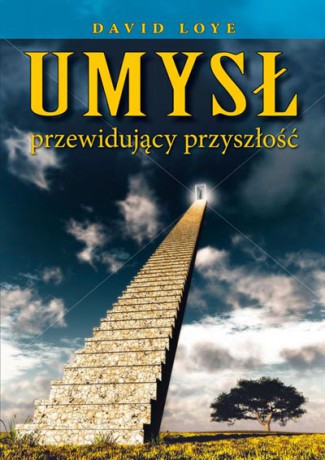 Umysł przewidujący przyszłość - David Loye [KSIĄŻKA]