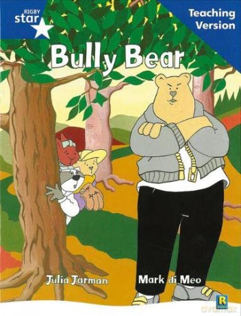 Rigby Star Guided Reading Blue Level: Bully Bear Teaching Version [KSIĄŻKA]