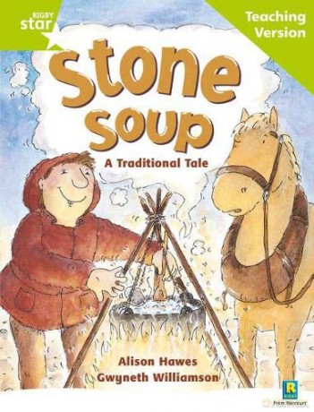 Rigby Star Guided Reading Green Level: Stone Soup Teaching Version [KSIĄŻKA]