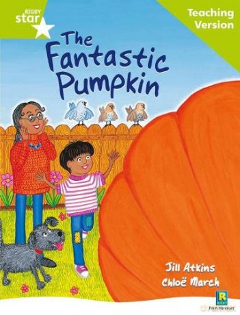 Rigby Star Guided Reading Green Level: The Fantastic Pumpkin Teaching Version [KSIĄŻKA]