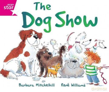 Rigby Star Guided Reading Pink Level: The Dog Show [KSIĄŻKA]