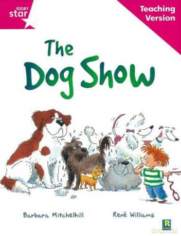 Rigby Star Guided Reading Pink Level: The dog show Teaching Version [KSIĄŻKA]