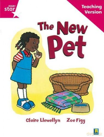 Rigby Star Guided Reading Pink Level: The New Pet Teaching Version [KSIĄŻKA]