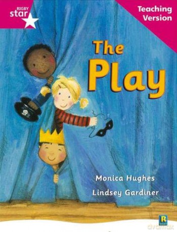 Rigby Star Guided Reading Pink Level: The Play Teaching Version [KSIĄŻKA]