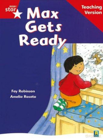 Rigby Star Guided Reading Red Level: Max Gets Ready Teaching Version [KSIĄŻKA]