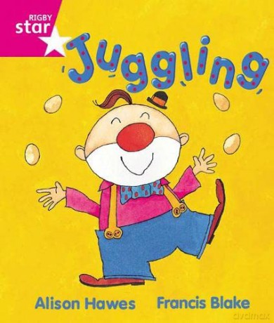 Rigby Star Guided Reception, Pink Level: Juggling Pupil Book (single) - Alison Hawes [KSIĄŻKA]