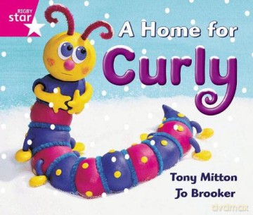 Rigby Star Guided Reception: Pink Level: A Home for Curly Pupil Book (single) [KSIĄŻKA]