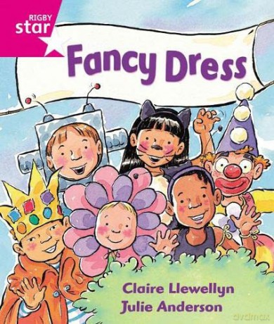 Rigby Star Guided Reception: Pink Level: Fancy Dress Pupil Book (single) - Claire Llewellyn [KSIĄŻKA]
