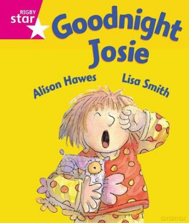 Rigby Star Guided Reception: Pink Level: Goodnight Josie Pupil Book (single) - Alison Hawes [KSIĄŻKA]