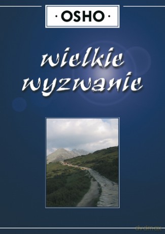 Wielkie wyzwanie - OSHO [KSIĄŻKA]