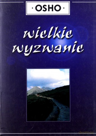 Wielkie wyzwanie - OSHO [KSIĄŻKA]
